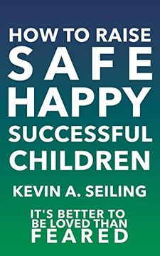 portada How to Raise Safe, Happy, Successful Children (en Inglés)