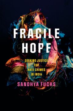 portada Fragile Hope: Seeking Justice for Hate Crimes in India (en Inglés)