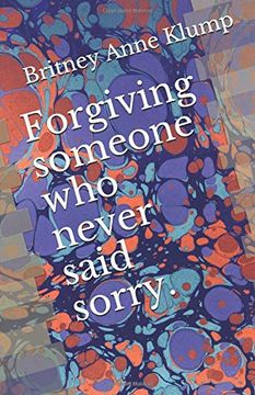 portada Forgiving Someone who Never Said Sorry. (in English)