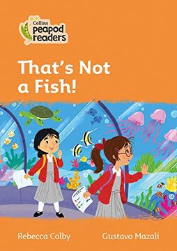 portada Level 4 – That'S not a Fish! (Collins Peapod Readers) (en Inglés)