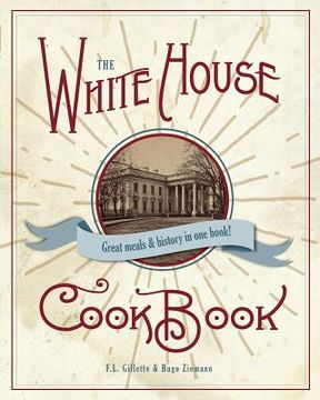 portada The Original White House Cook Book, 1887 Edition (en Inglés)