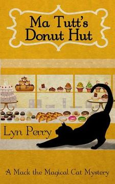 portada Ma Tutt's Donut Hut: A Mack the Magical Cat Mystery