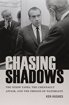 portada Chasing Shadows: The Nixon Tapes, the Chennault Affair, and the Origins of Watergate (en Inglés)