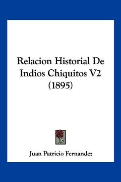 portada Relacion Historial de Indios Chiquitos v2 (1895)