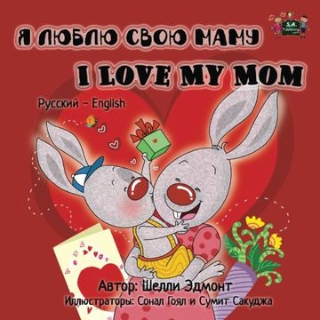 portada I Love my Mom: Russian English Bilingual Edition (Russian English Bilingual Collection)