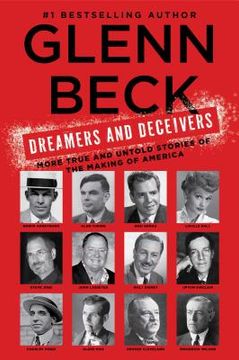 portada Dreamers and Deceivers: True Stories of the Heroes and Villains Who Made America (en Inglés)