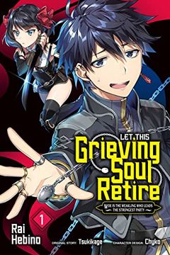 portada Let This Grieving Soul Retire, Vol. 1 (Manga): Woe is the Weakling who Leads the Strongest Party (in English)