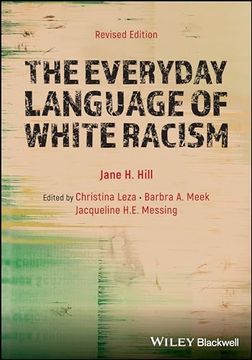 portada The Everyday Language of White Racism (Wiley Blackwell Studies in Discourse and Culture) (en Inglés)