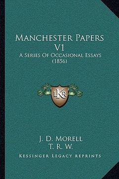 portada manchester papers v1: a series of occasional essays (1856) (in English)