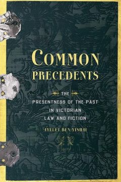 portada Common Precedents: The Presentness of the Past in Victorian law and Fiction (en Inglés)
