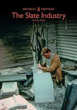 portada The Slate Industry (Britain's Heritage) (en Inglés)