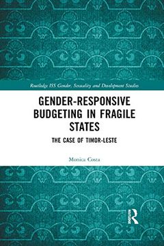 portada Gender Responsive Budgeting in Fragile States: The Case of Timor-Leste (Routledge iss Gender, Sexuality and Development Studies) (en Inglés)