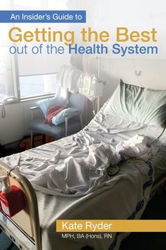 portada An Insider's Guide to Getting the Best out of the Health System (en Inglés)