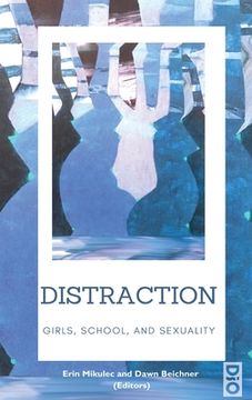 portada Distraction: Girls, School, and Sexuality (en Inglés)