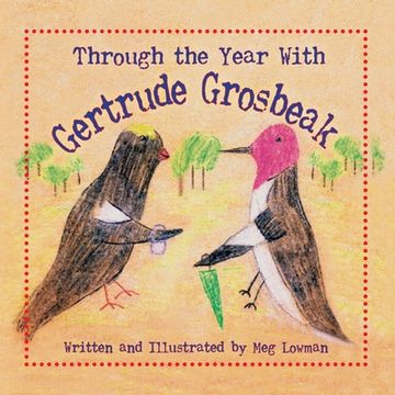 portada Through the Year With Gertrude Grosbeak (in English)