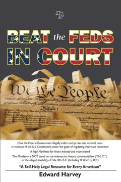 portada Beat The Feds In Court: A Self-Help Legal Resource for Every American
