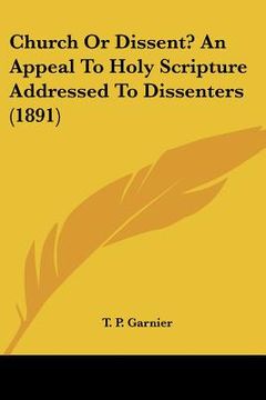 portada church or dissent? an appeal to holy scripture addressed to dissenters (1891) (en Inglés)