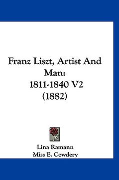 portada franz liszt, artist and man: 1811-1840 v2 (1882) (en Inglés)