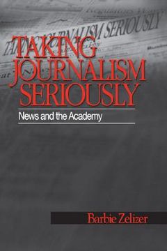 portada taking journalism seriously: news and the academy (in English)