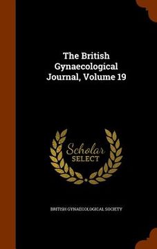 portada The British Gynaecological Journal, Volume 19 (in English)