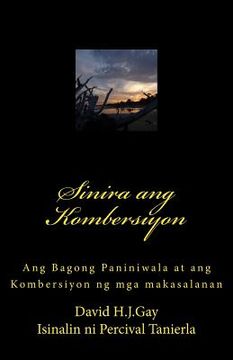 portada Sinira Ang Kombersiyon: Ang Bagong Paniniwala at Ang Kombersiyon Ng MGA Makasalanan (in Tagalo)