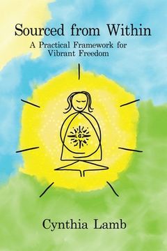 portada Sourced From Within: A Practical Framework for Vibrant Freedom (in English)