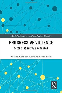 portada Progressive Violence: Theorizing the war on Terror (Routledge Studies in Social and Political Thought) (en Inglés)
