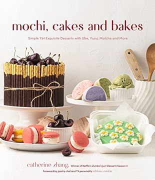 portada Mochi, Cakes and Bakes: Simple yet Exquisite Desserts With Mochi, Yuzu, Matcha and More (en Inglés)