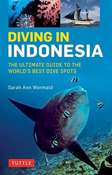 portada Diving in Indonesia: The Ultimate Guide to the World's Best Dive Spots: Bali, Komodo, Sulawesi, Papua, and More (en Inglés)