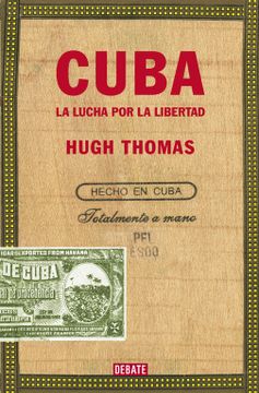 portada Cuba (Edición Revisada y Ampliada): La Lucha por la Libertad (Debate) (in Spanish)