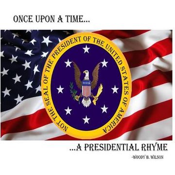 portada Once Upon a Time...A Presidential Rhyme (en Inglés)