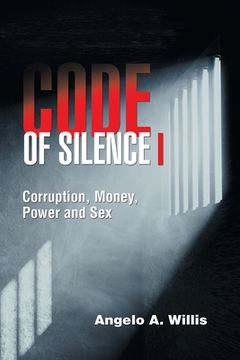 portada Code of Silence I: Corruption, Money, Power and Sex (in English)