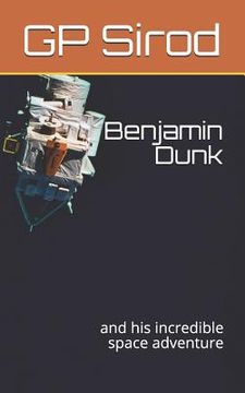 portada Benjamin Dunk: And His Incredible Space Adventure (in English)