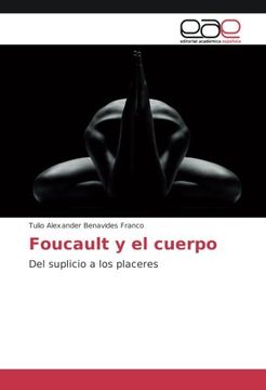 portada Foucault y el cuerpo: Del suplicio a los placeres