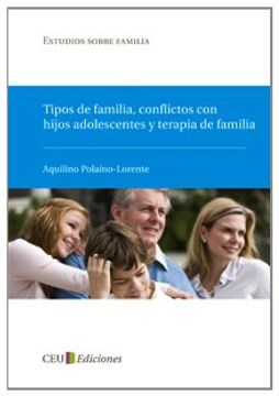 portada Tipos de Familia, Conflictos con Hijos Adolescentes y Terapia de Familia: 4 (Estudios Sobre Familia) (in Spanish)