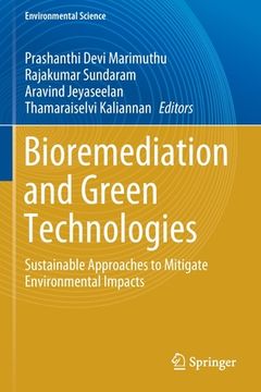 portada Bioremediation and Green Technologies: Sustainable Approaches to Mitigate Environmental Impacts (en Inglés)