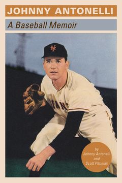 portada Johnny Antonelli: A Baseball Memoir (en Inglés)