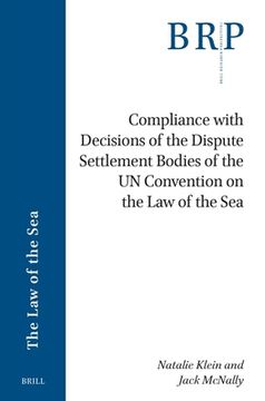 Compliance with Decisions of the Dispute Settlement Bodies of the Un Convention on the Law of the Sea (en Inglés)