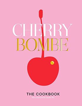 portada Cherry Bombe: The Cookbook (en Inglés)