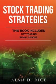 portada Stock Trading Strategies: This Book Includeds - Day trading, Penny stocks (en Inglés)