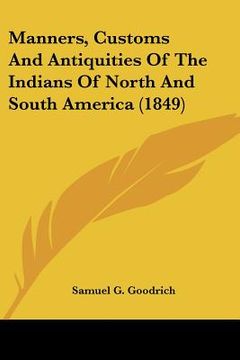portada manners, customs and antiquities of the indians of north and south america (1849) (en Inglés)