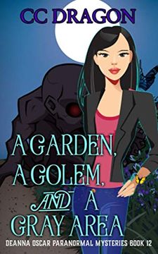portada A Garden, a Golem, and a Gray Area: Deanna Oscar Paranormal Mysteries Book 12 (Deanna Oscar Paranormal Mystery) (en Inglés)