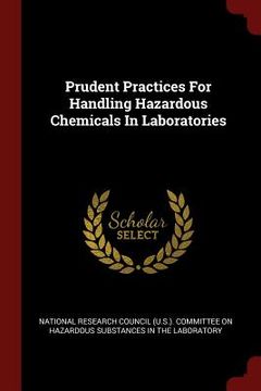 portada Prudent Practices For Handling Hazardous Chemicals In Laboratories