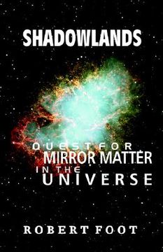 portada shadowlands: quest for mirror matter in the universe (en Inglés)