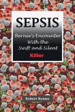 portada Sepsis: Bernie's Encounter with the Swift and Silent Killer (in English)