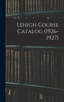 portada Lehigh Course Catalog (1926-1927) (in English)