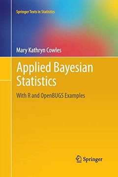 portada Applied Bayesian Statistics: With r and Openbugs Examples (Springer Texts in Statistics, 98) (en Inglés)