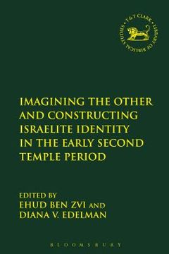 portada Imagining the Other and Constructing Israelite Identity in the Early Second Temple Period (en Inglés)