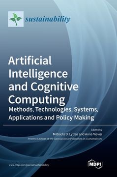 portada Artificial Intelligence and Cognitive Computing: Methods, Technologies, Systems, Applications and Policy Making (en Inglés)