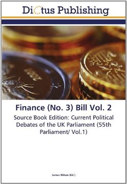 portada Finance (No. 3) Bill Vol. 2: Source Book Edition: Current Political Debates of the UK Parliament (55th Parliament/ Vol.1)